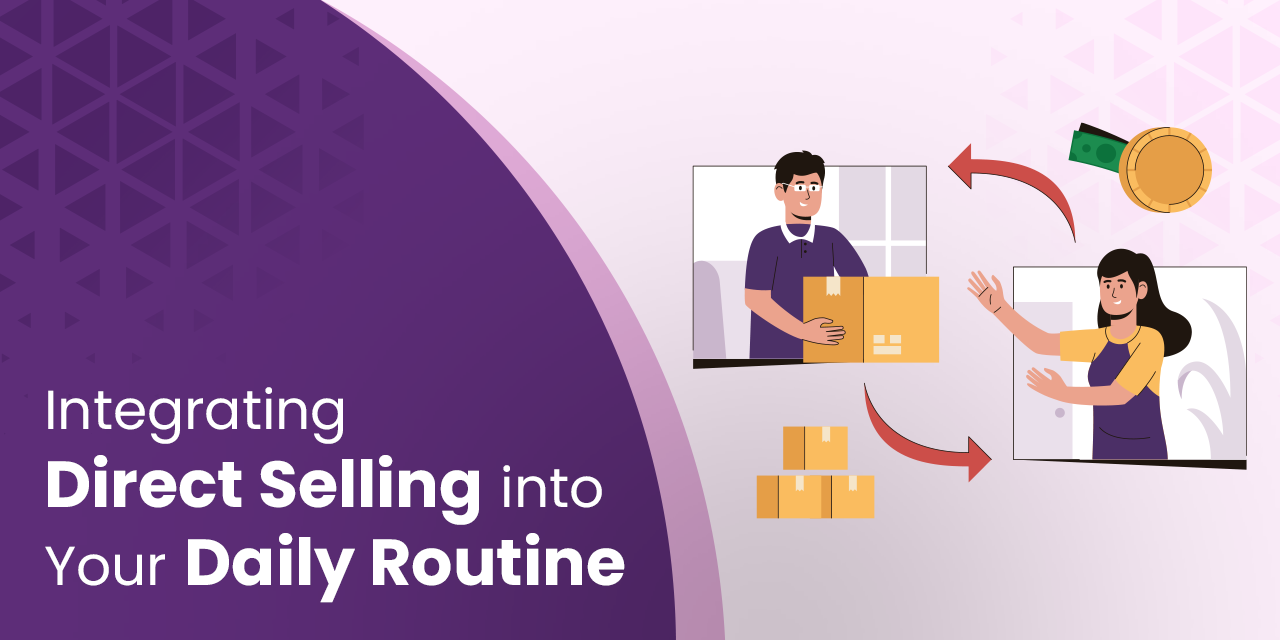 Integrating Direct Selling Into Your Daily Routine